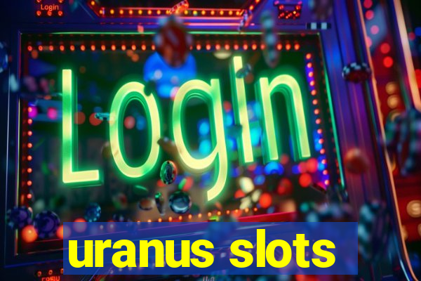 uranus slots